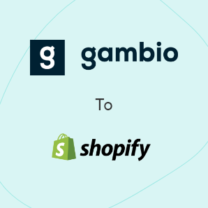 Gambio에서 Shopify으로 마이그레이션 - 완전 가이드