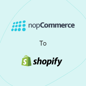 NopCommerce 到 Shopify 迁移 - 完整指南