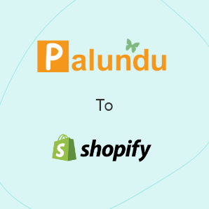 Palundu till Shopify Migration - En komplett guide