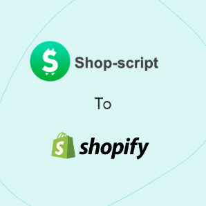 Migración de Shop-Script a Shopify - Una Guía Completa
