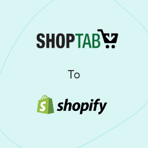 ShopTab til Shopify-migrering - En komplet guide