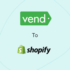Vend to Shopify Migration - A Complete Guide
