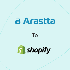 Migration d'Arastta vers Shopify - Un guide complet