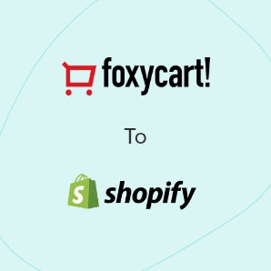 Přechod z FoxyCart na Shopify - Úplný průvodce