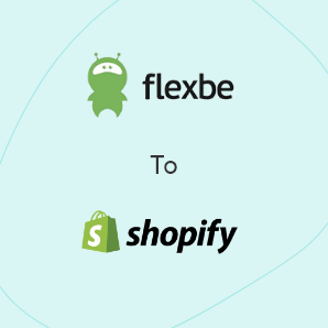 Flexbe에서 Shopify으로 이전하는 방법-완전 가이드