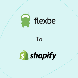 Flexbe에서 Shopify으로 마이그레이션- 완전 가이드