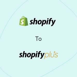 Shopify에서 Shopify Plus로 이전-Migrate하는 완벽한 가이드